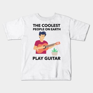 The Coolest People On Earth Play Guitar Kids T-Shirt